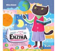 Lezioni in rima della maestra Enzina. Il giorno, la notte, il bel tempo e le piogge. Ediz. illustrata
