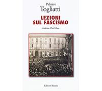 Lezioni sul fascismo - Togliatti Palmiro