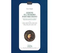 Lezioni sul pensiero post-freudiano. Maestri, idee, suggestioni e fermenti della psicoanalisi del Novecento