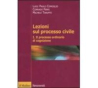 Lezioni sul processo civile. Vol. 1: Il processo ordinario di cognizione.