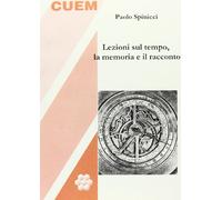 Lezioni sul tempo, la memoria e il racconto
