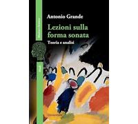 Lezioni sulla forma sonata. Teoria e analisi