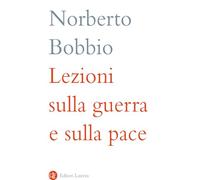 Libri Norberto Bobbio - Lezioni Sulla Guerra E Sulla Pace