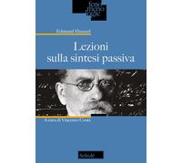 Lezioni sulla sintesi passiva. Nuova ediz. - Husserl Edmund