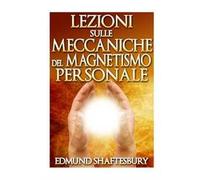 Lezioni sulle meccaniche del magnetismo personale