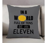 LEZUAHSH Federe per Cuscini,Cuscini Divano Fodera per Cuscino Camera da Letto Decorazione per Interni 50x50cm Cuscino,IN UN MONDO PIENO DI DIECI SII UN UNDICI. DESIGN DI T-SHIRT MOTIVAZIONALE C