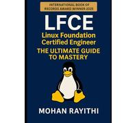 LFCE: Linux Foundation Certified Engineer: The Ultimate Guide to Mastery