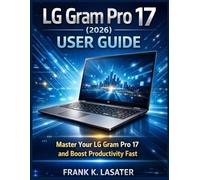 LG Gram Pro 17 (2026) User Guide: Master Your LG Gram Pro 17 and Boost Productivity Fast