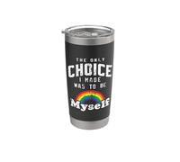 LGBT Pride The Only Choice I Made Was To Be Myself Rainbow Bicchiere termico in acciaio inox doppia parete