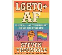 LGBTQ+ AF: Historical and Contemporary Insight into Queer Life