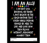 LGBTQ Ally Notebook: I’m Not Gay, Bi, or Trans - I Am an Ally - Retro Pride Journal for Supportive Teens, Educators, and Equality Advocates