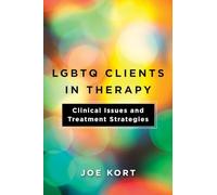 LGBTQ Clients in Therapy: Clinical Issues and Treatment Strategies