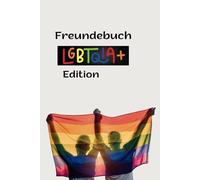 LGBTQ Freundebuch: Freundebuch für die bunte Community I Freundebuch Pride: Für bis zu 30 Freunde inkl. Geburtstagskalender I Freundebuch Queer I Freundebuch CSD