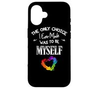LGBTQ - La scelta che ho fatto è stata quella di essere me stesso orgoglioso LGBT Custodia per iPhone 16