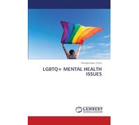 LGBTQ+ MENTAL HEALTH ISSUES