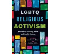 Lgbtq Religious Activism: Rethinking Identity, Faith and Social Change