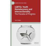 LGBTQ+ Youth Homelessness and Intersectionality: The Paradox of Progress