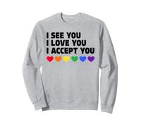 LGBTQIA+ Flag I See You I Love You I Accept You Ally LGBTQ Felpa