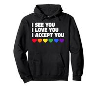 LGBTQIA+ Flag I See You I Love You I Accept You Ally LGBTQ Felpa con Cappuccio