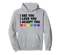 LGBTQIA+ Flag I See You I Love You I Accept You Ally LGBTQ Felpa con Cappuccio