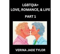 LGBTQIA+ Love, Romance, Sex, and Life (Part 1)- Queer Voices, Resilient Lives, Short Essays on Rights, Social Life, Experiences and Challenges of ... Liberation, Fight for Rainbow Pride Equality