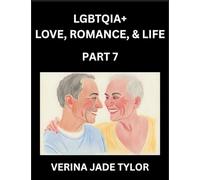 LGBTQIA+ Love, Romance, Sex, and Life (Part 7)- Queer Voices, Resilient Lives, Short Essays on Rights, Social Life, Experiences and Challenges of ... Liberation, Fight for Rainbow Pride Equality