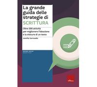 L'GRANDE GUIDA DELLE STRATEGIE DI SCRITTURA. OLTRE 300 ATTIVITA' PER MIGLIORARE
