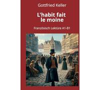 L'habit fait le moine: Französisch Lektüre A1 - B1