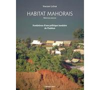 L'habitat Mahorais: Fondations d'une politique insulaire de l'habitat