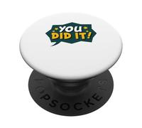 L'hai fatto. Inspirational. Congratulazioni. Laurea &Promozione PopSockets PopGrip Adesivo