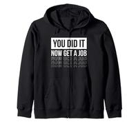 L'HAI Fatto! Ora OTTIENI Un Lavoro 2026 Meme Sarcastico di Laurea Felpa con Cappuccio