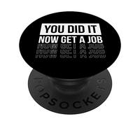 L'HAI FATTO! ORA OTTIENI UN LAVORO 2026 Meme Sarcastico di Laurea PopSockets PopGrip Adesivo