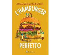 L'hamburger perfetto. Ediz. ad alta leggibilità
