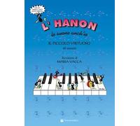L'Hanon lo suono anch'io. Il piccolo virtuoso. 40 esercizi