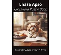 Lhasa Apso Crossword Puzzle Book: Crossword Puzzles with Easy-to-Read Print About Lhasa Apsos, Loyal Companions, Training, Fun Facts & More | 6x9”, ... Pet Lovers, Vacations, and Relaxing Moments