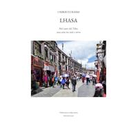 Lhasa: Nel cuore del Tibet, una città tra cielo e terra
