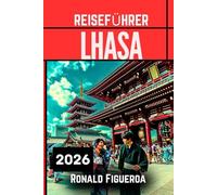 LHASA REISEFÜHRER 2026