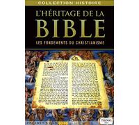 L'Héritage De La Bible: Les Fondements Du Christianisme