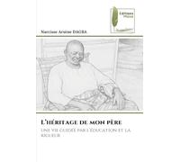 L'héritage de mon père: une vie guidée par l'éducation et la rigueur