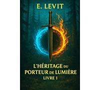 L'Héritage du Porteur de Lumière (French Edition): La Lumière de Nitivel