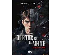 L'herite de la meute: l'aube et la cendre