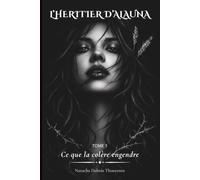 L'Héritier d'Alauna: Tome 1 - Ce que la colère engendre