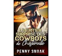 L'héritier surprise des cowboys de Chesterville: Une grossesse secrète et une romance avec le frère de la meilleure amie et un cowboy: 8