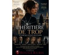 L'Héritière de trop : Le Nom qui n'était pas le mien