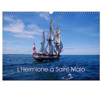 L'Hermione à Saint-Malo (Calendrier mural 2026 DIN A3 vertical), CALVENDO calendrier mensuel: Réplique de L'Hermione, navire de guerre français en service de 1779 à 1793.
