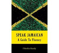 l'Heshia Handy Speak Jamaican: A Guide to Fluency (Tascabile)