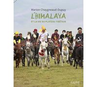 L'Himalaya: Et la vie du plateau tibétain