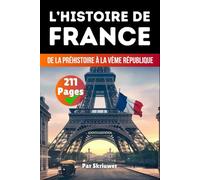 L'Histoire de France: De la Préhistoire à la Ve République