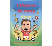 L'Histoire de Herry Kane: Le Garçon Qui N'a Jamais Abandonné