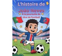 L'histoire de João Neves: À la poursuite du rêve de football